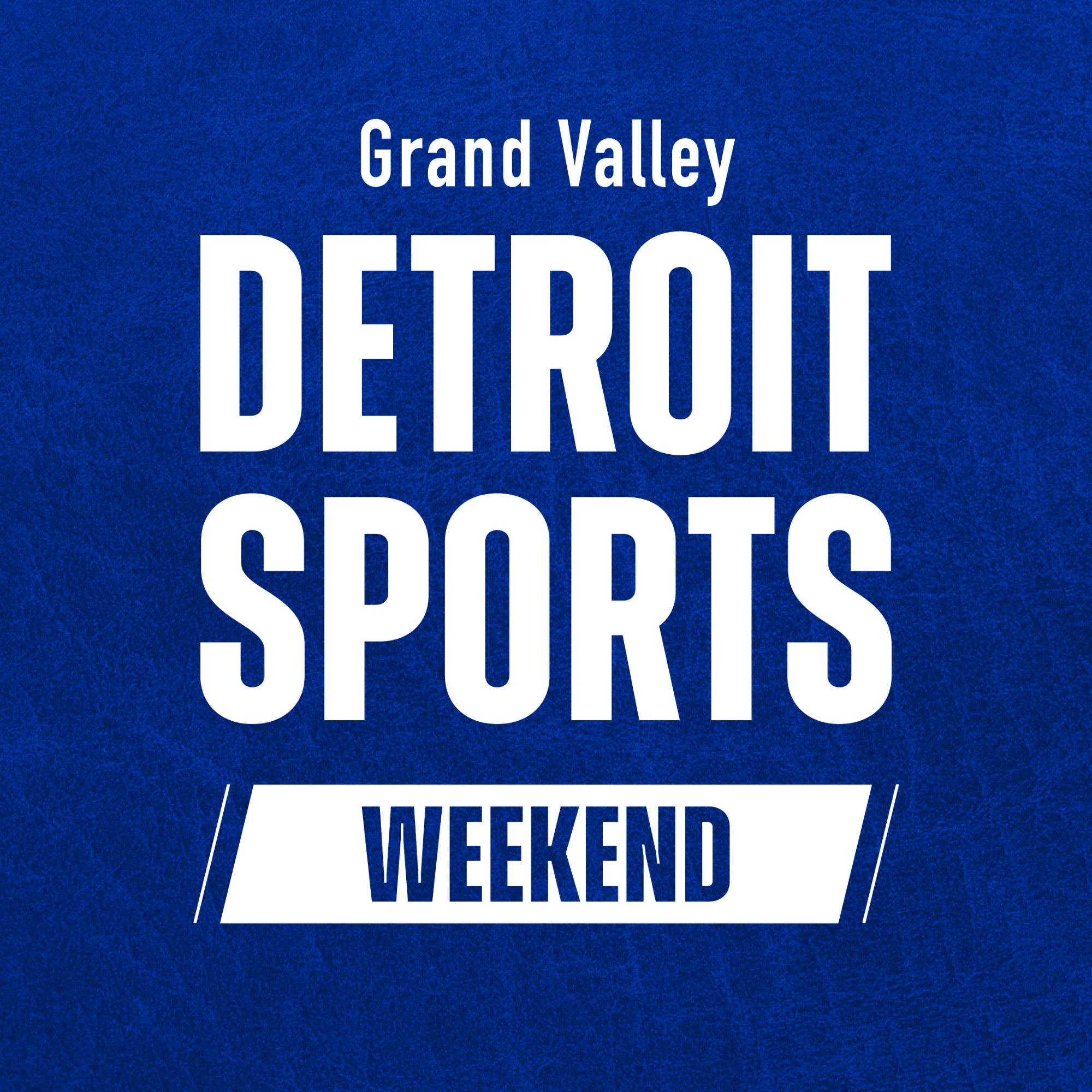 Grand Valley Detroit Sports Weekend